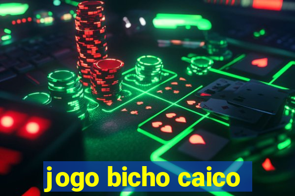 jogo bicho caico